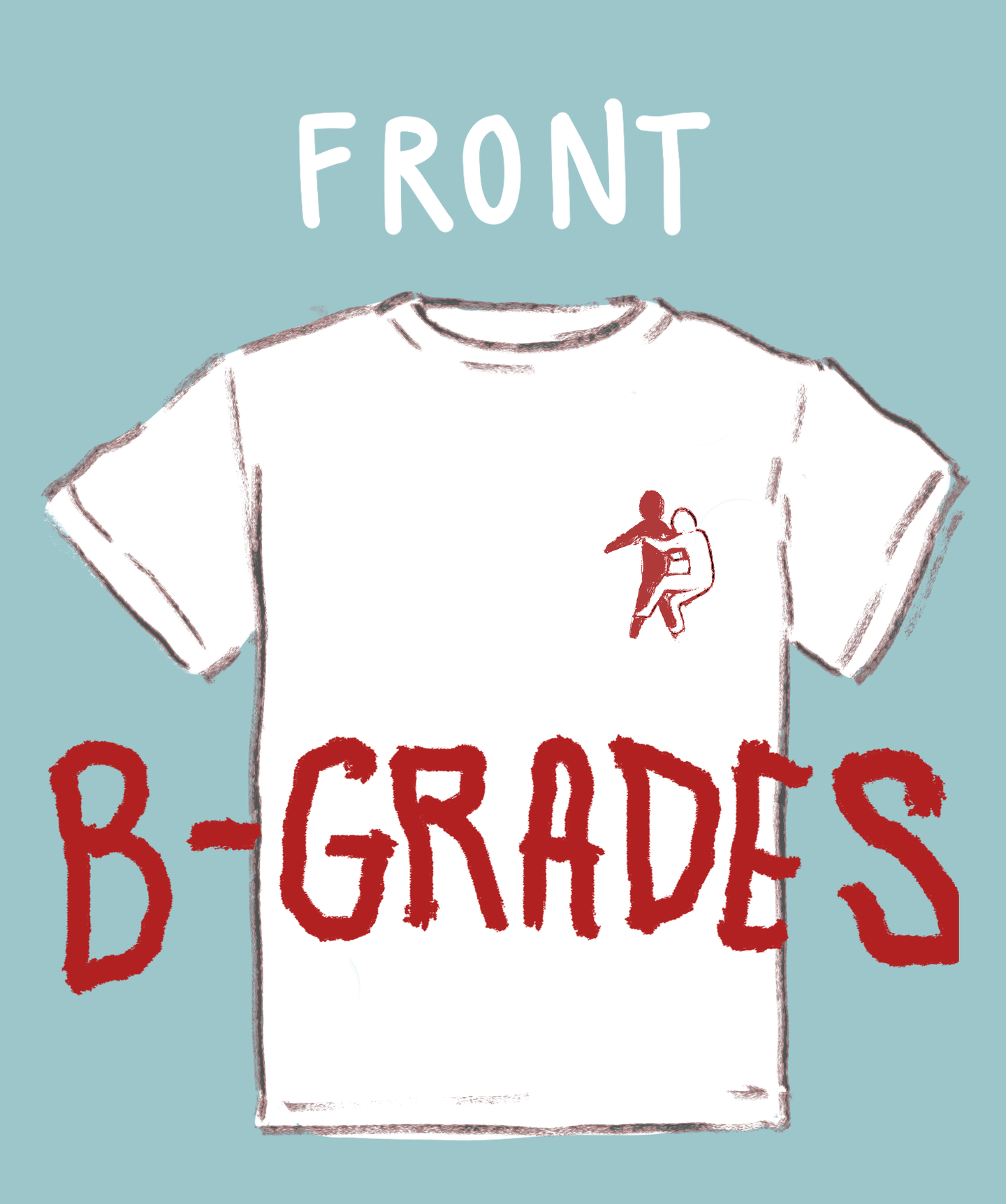 This Shirt Was Made For Me - B-GRADES